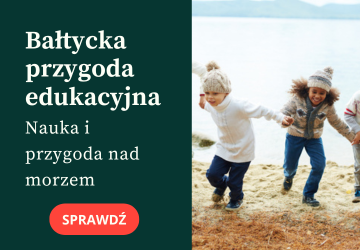 Nad Bałtykiem – zielone szkoły i edukacja morska